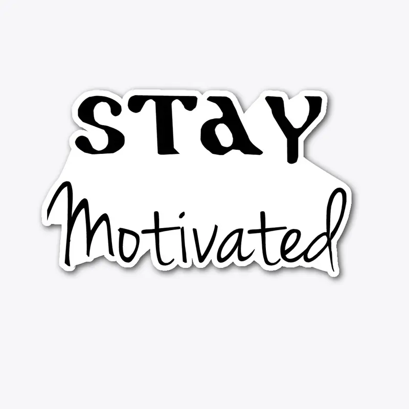 Stay Motivated